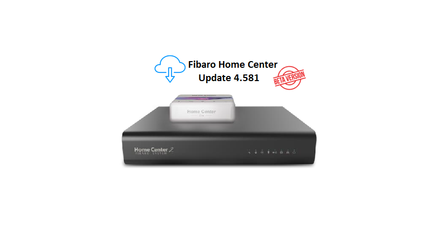 FIBARO HC2 / HCL v 4.581 BETA CHANGELOG