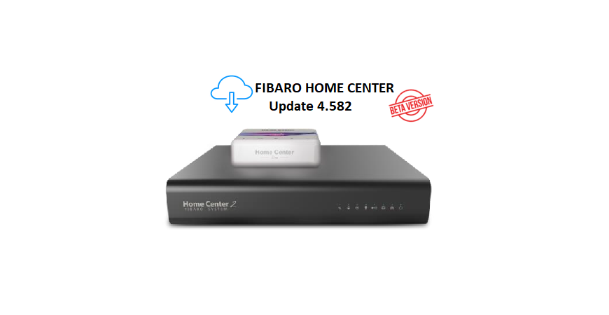 FIBARO HC2 / HCL v 4.582 BETA CHANGELOG