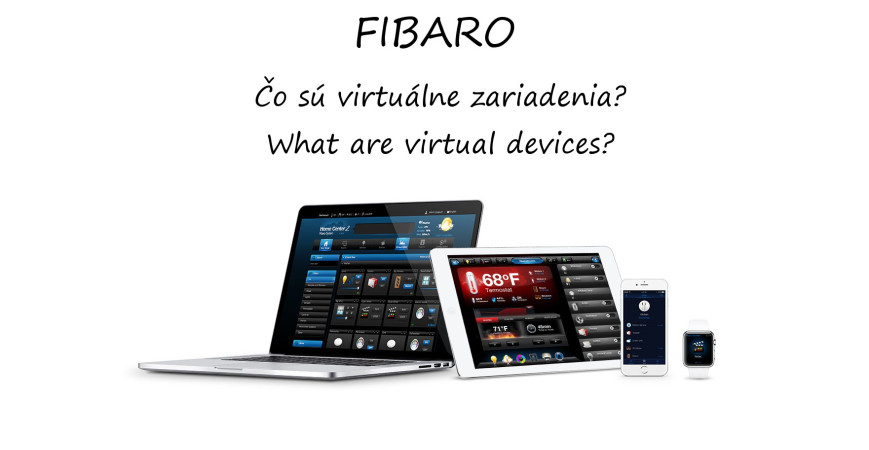 Čo sú to Virtuálne zariadenia v systéme Fibaro ?